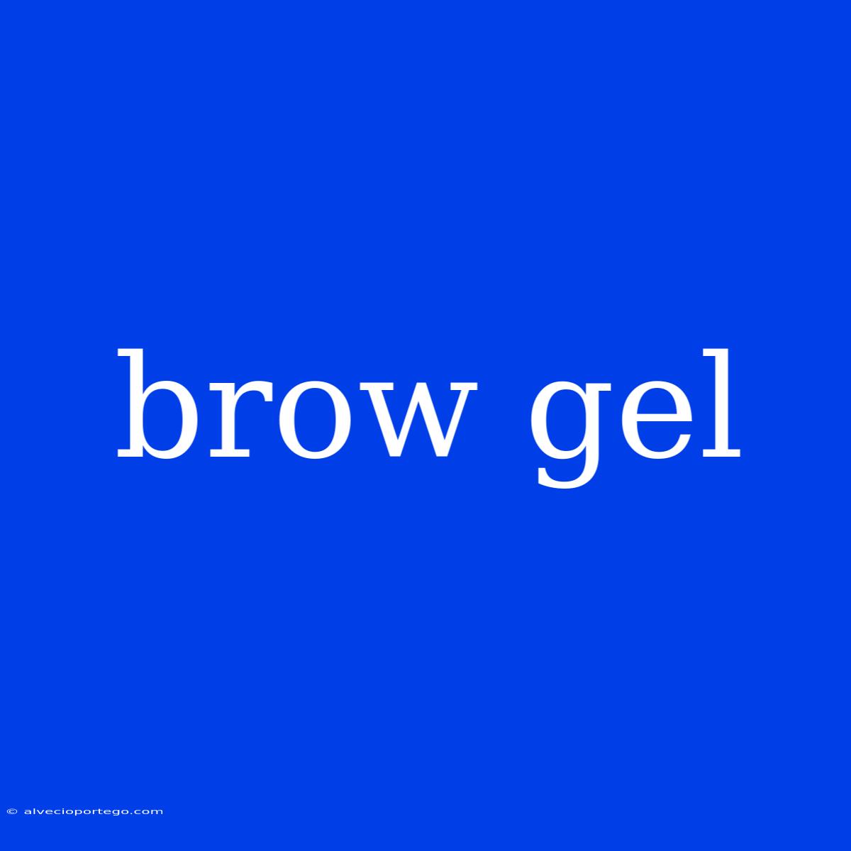 Brow Gel