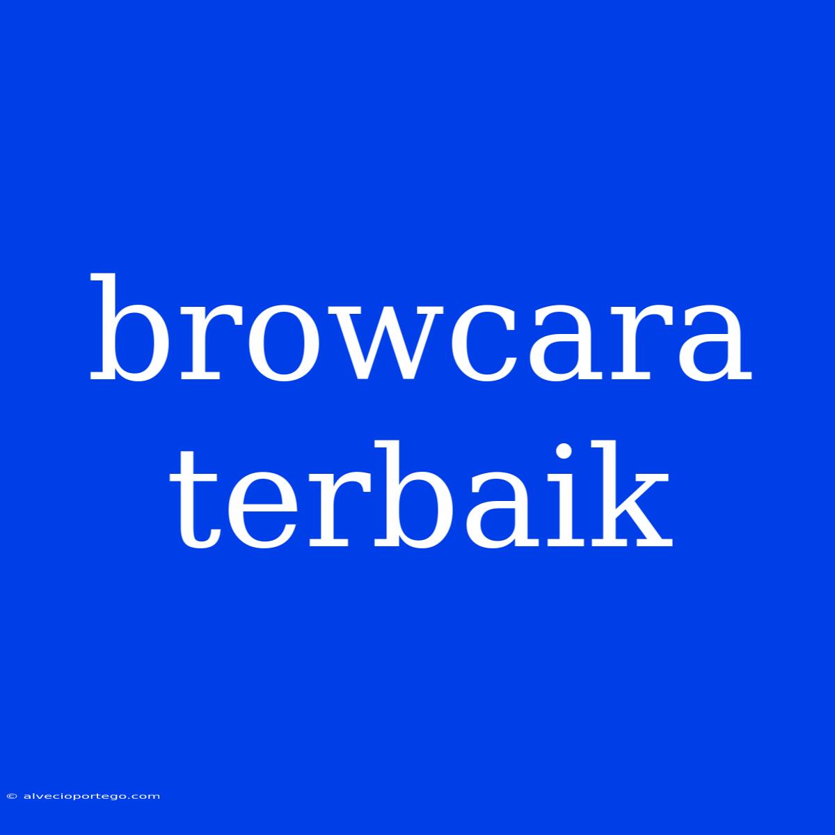 Browcara Terbaik