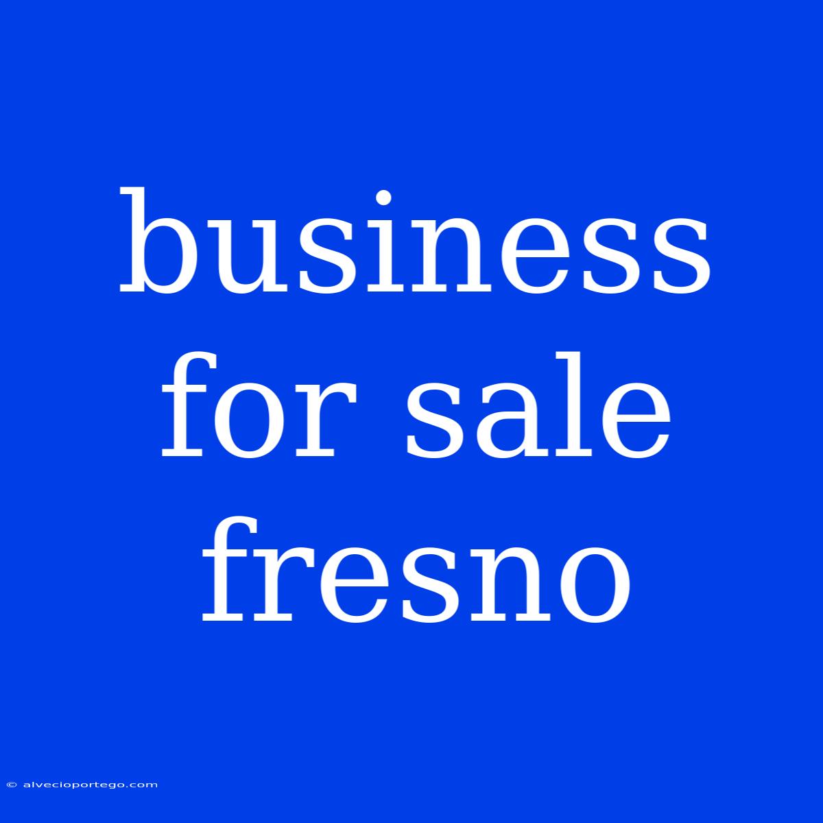 Business For Sale Fresno