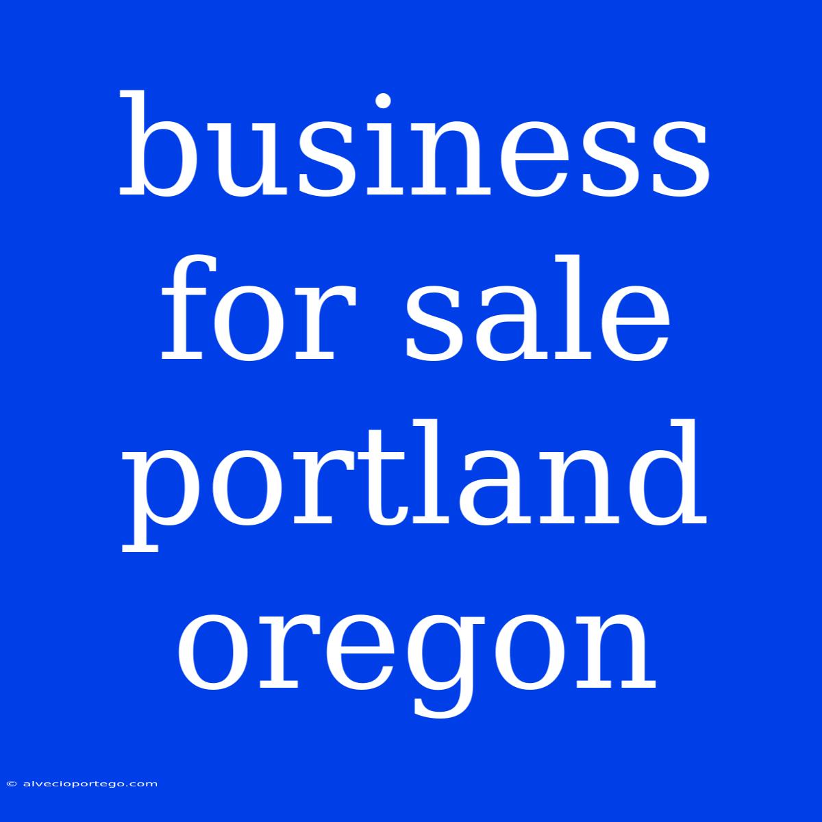 Business For Sale Portland Oregon