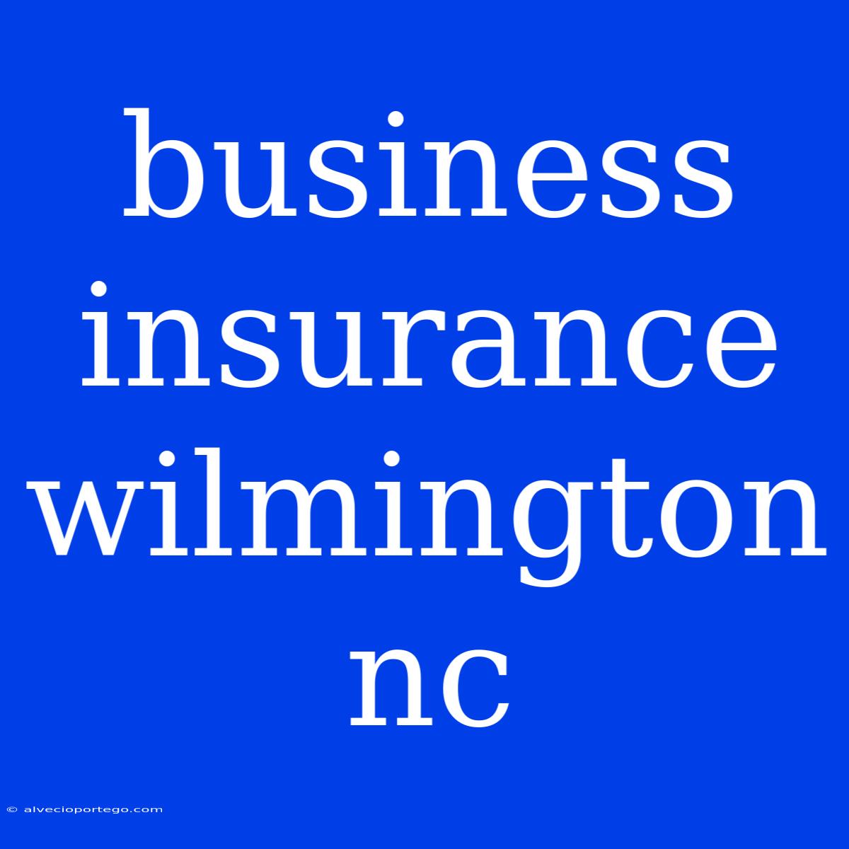 Business Insurance Wilmington Nc