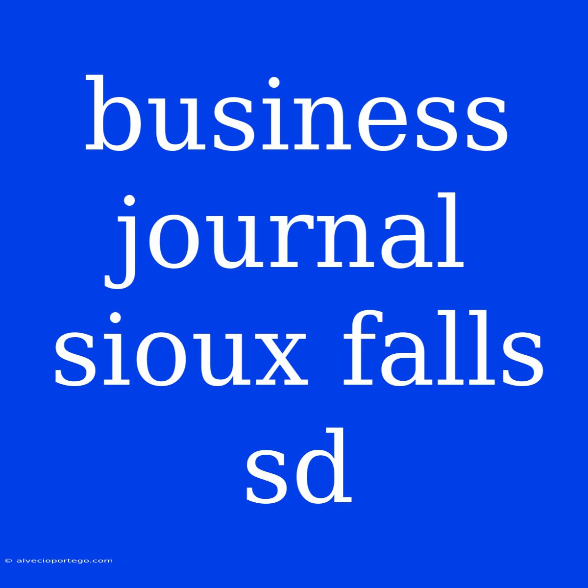 Business Journal Sioux Falls Sd