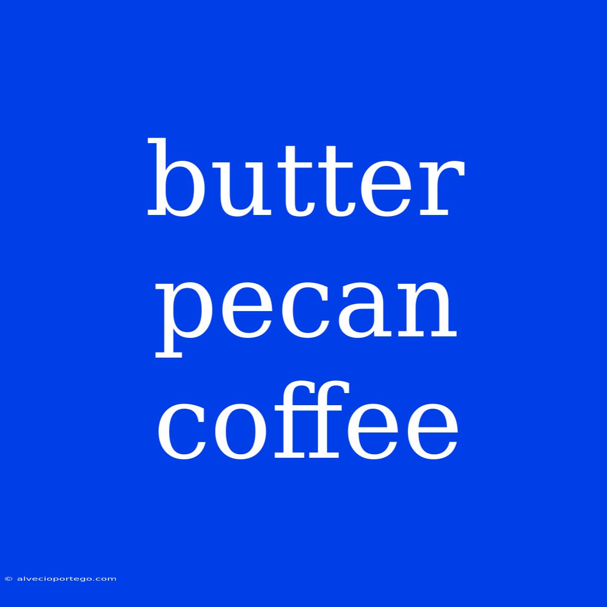 Butter Pecan Coffee