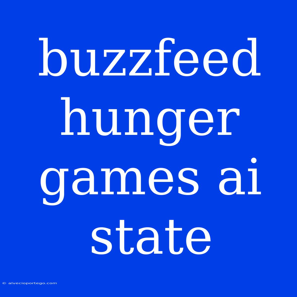 Buzzfeed Hunger Games Ai State