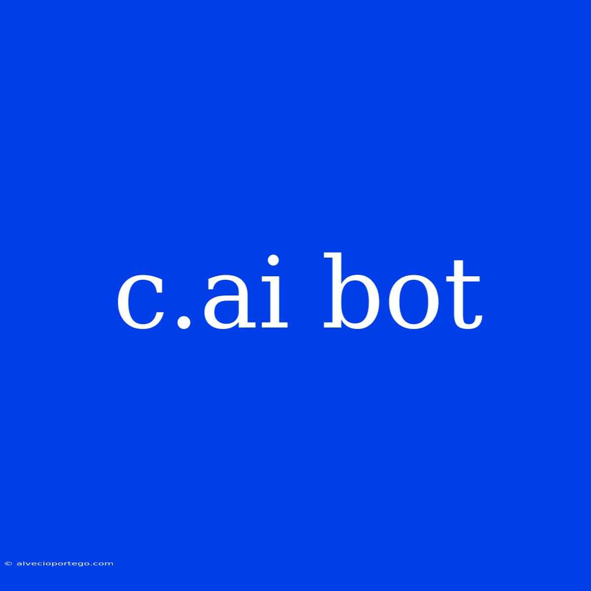 C.ai Bot