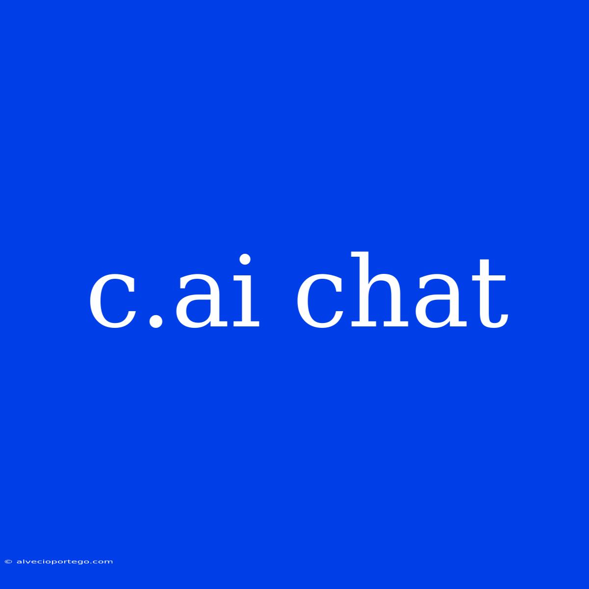 C.ai Chat