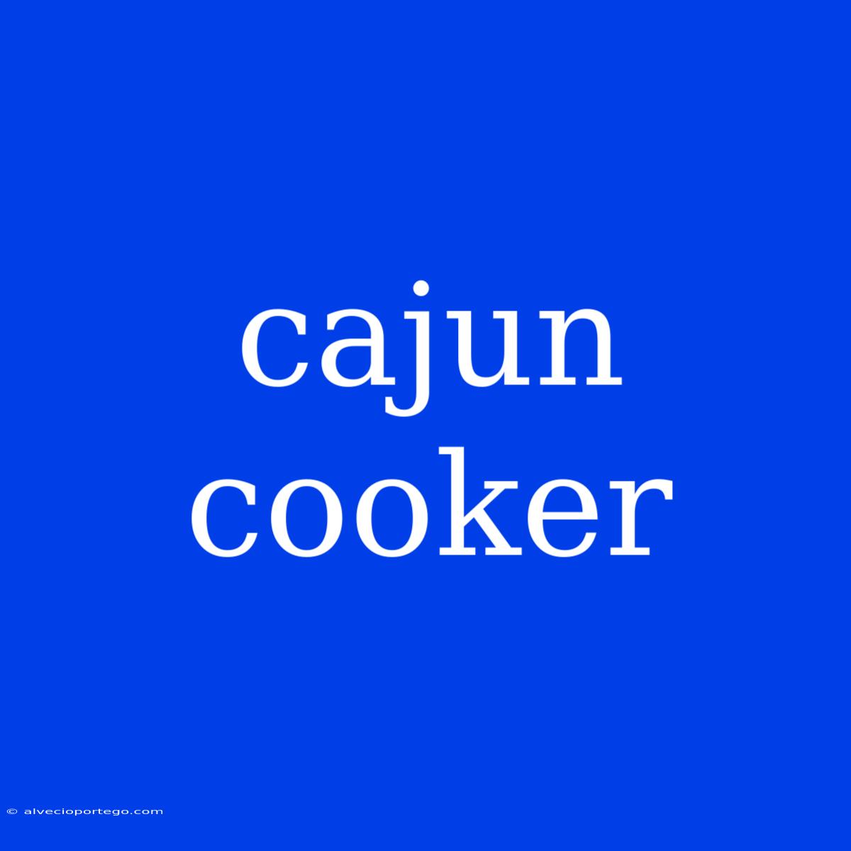 Cajun Cooker