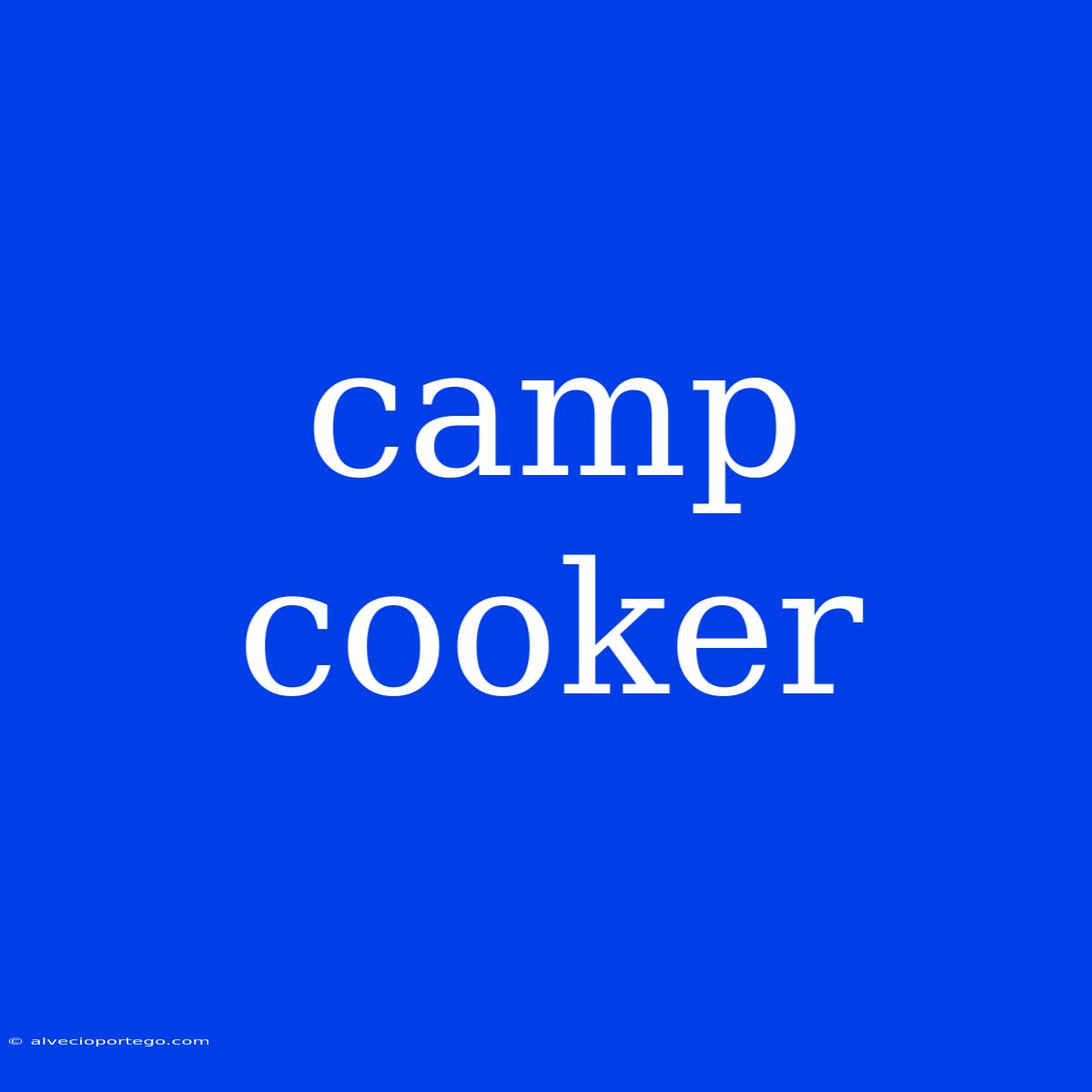 Camp Cooker