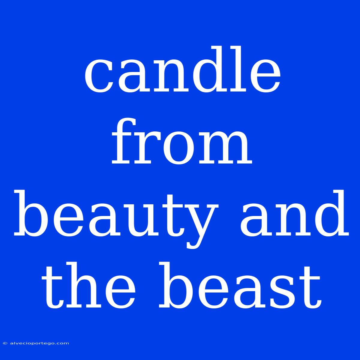 Candle From Beauty And The Beast