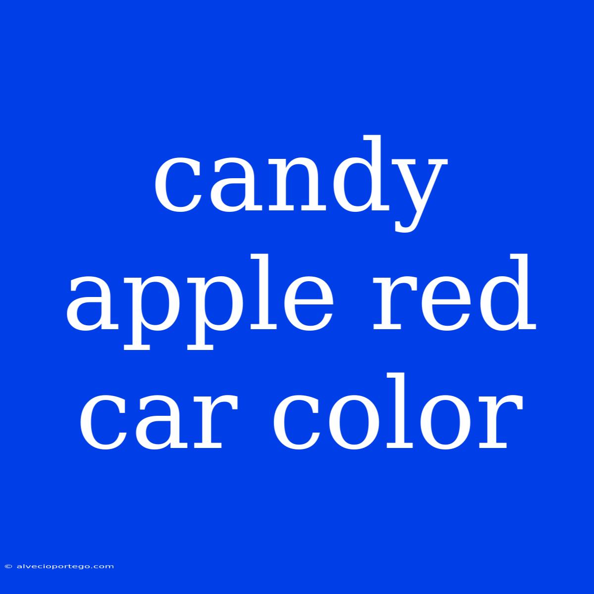 Candy Apple Red Car Color