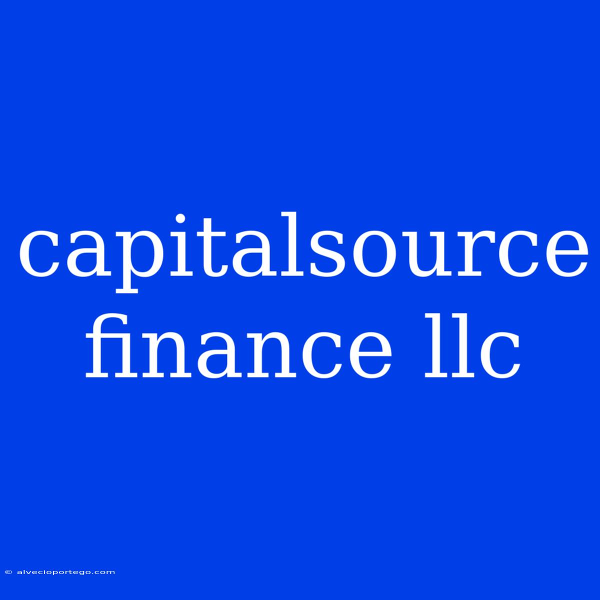 Capitalsource Finance Llc