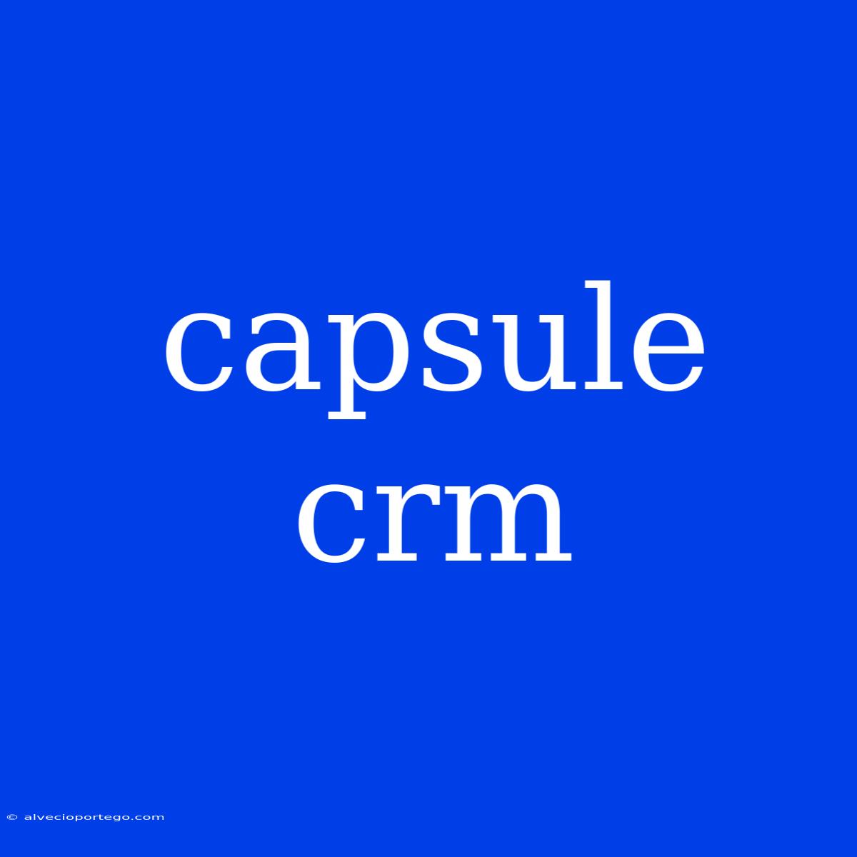 Capsule Crm