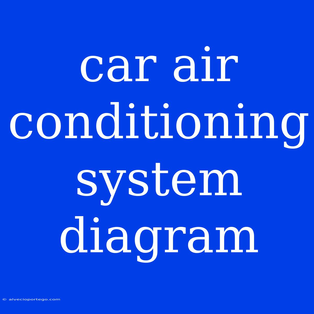 Car Air Conditioning System Diagram