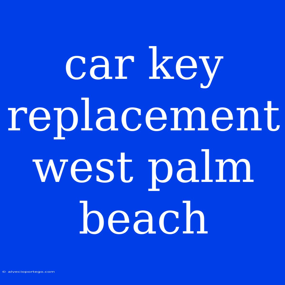 Car Key Replacement West Palm Beach