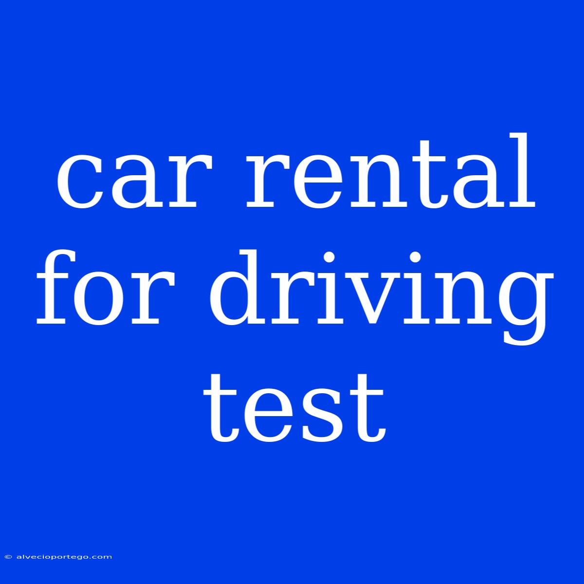 Car Rental For Driving Test