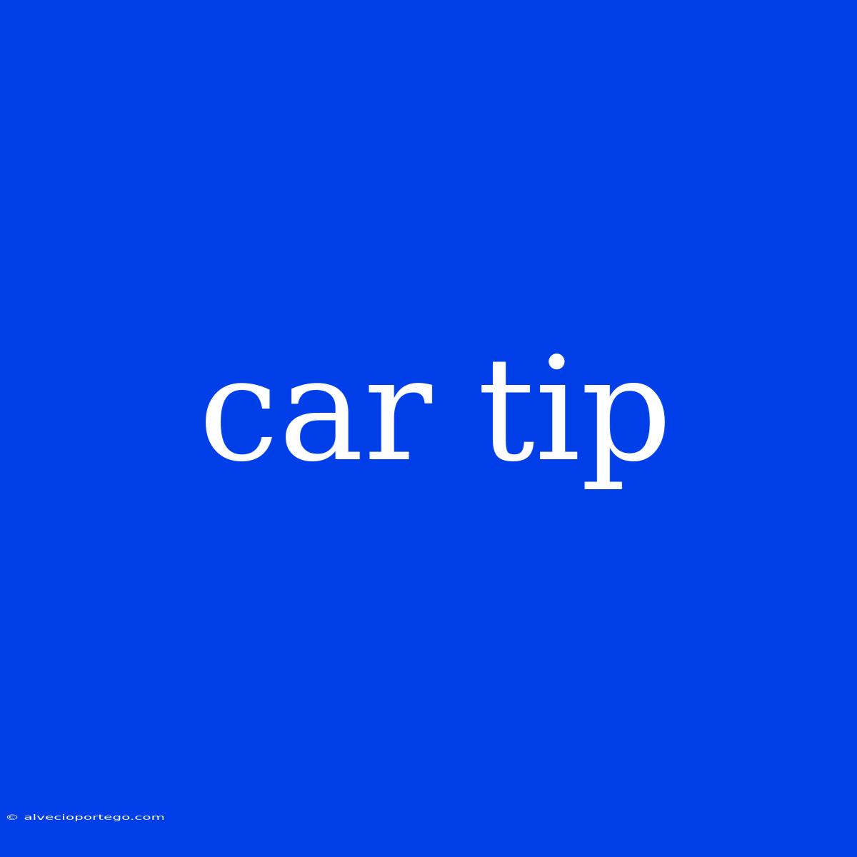 Car Tip