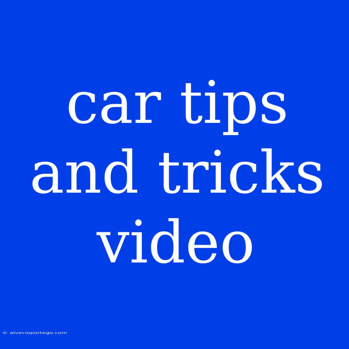 Car Tips And Tricks Video