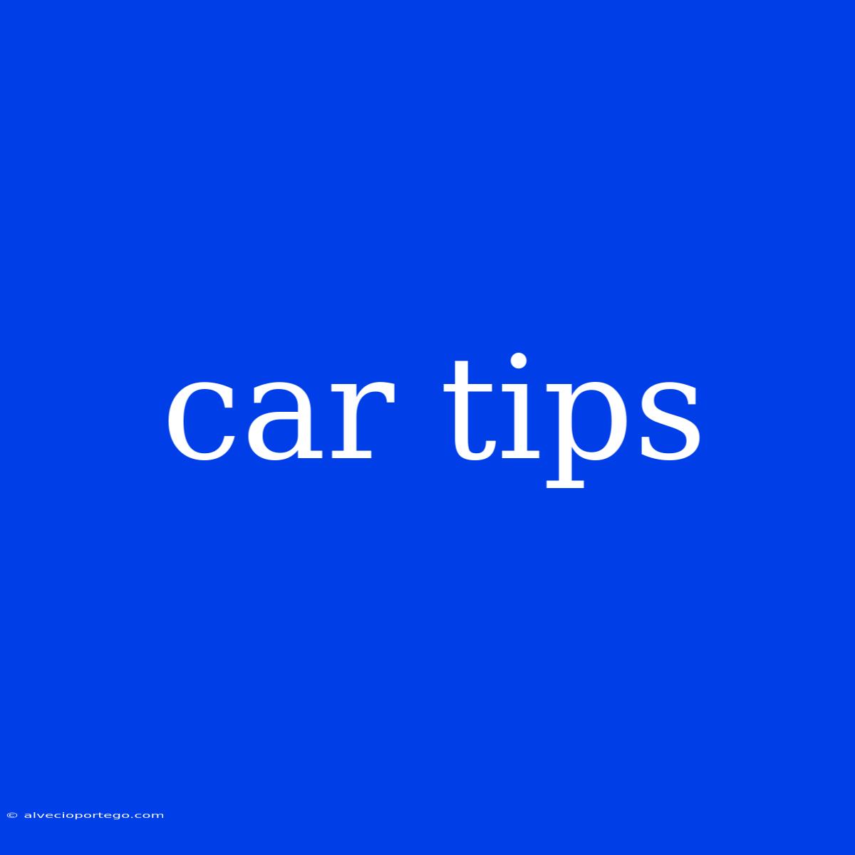 Car Tips