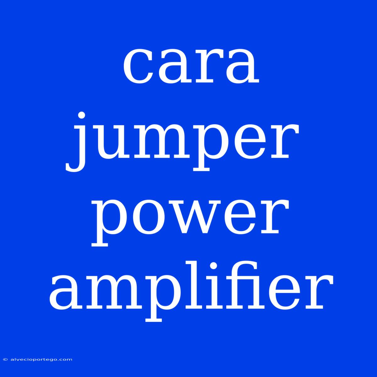 Cara Jumper Power Amplifier