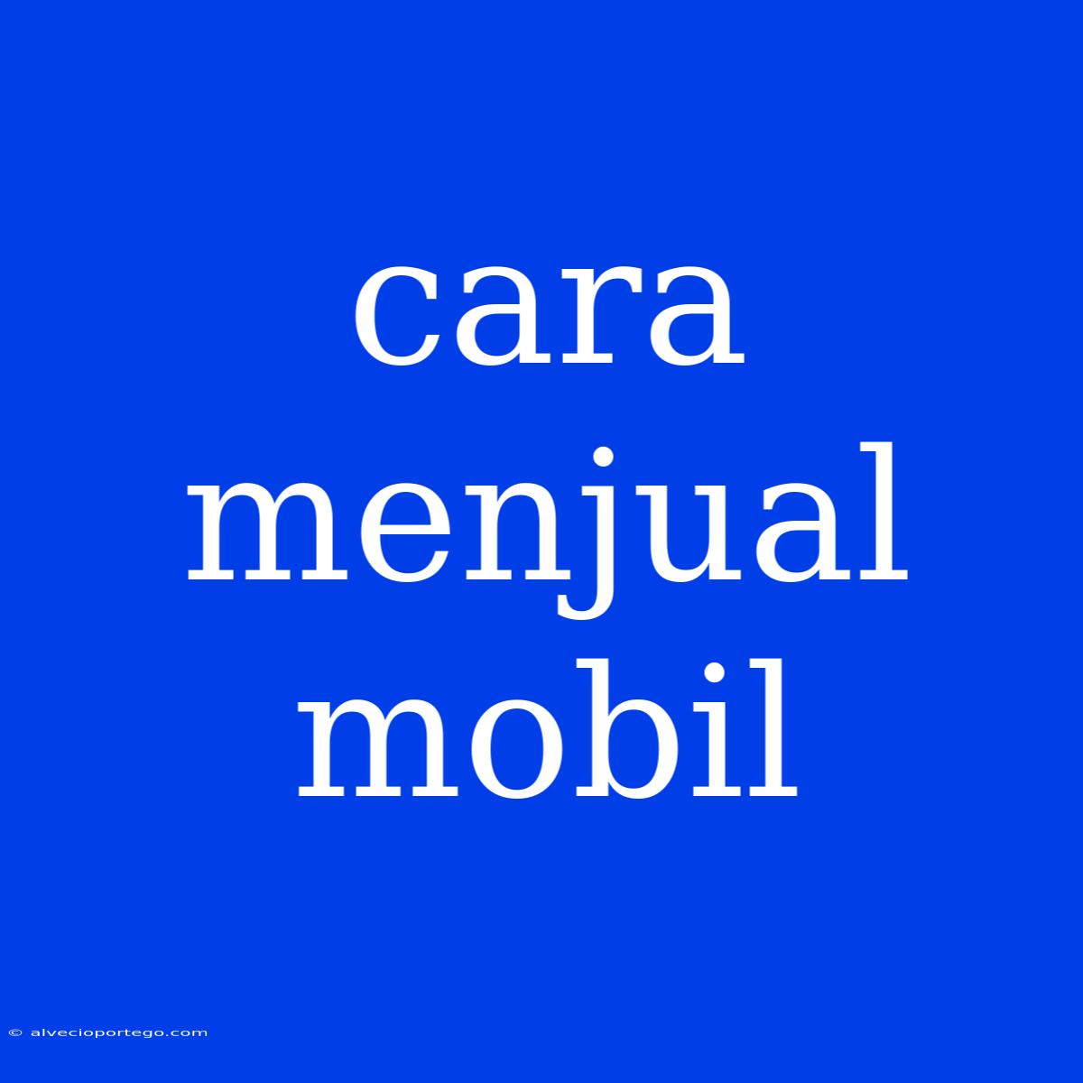 Cara Menjual Mobil