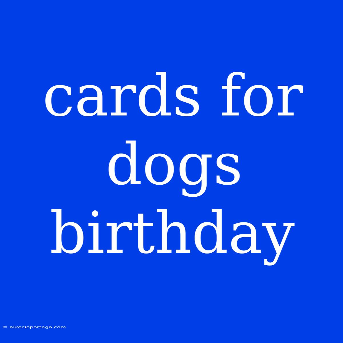 Cards For Dogs Birthday