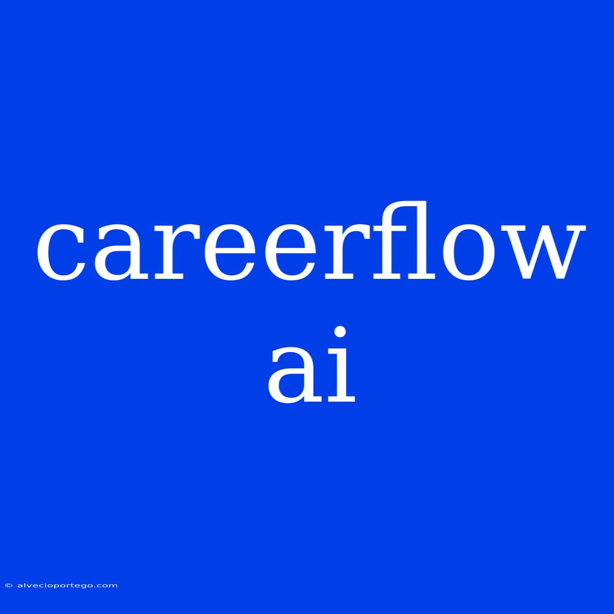 Careerflow Ai