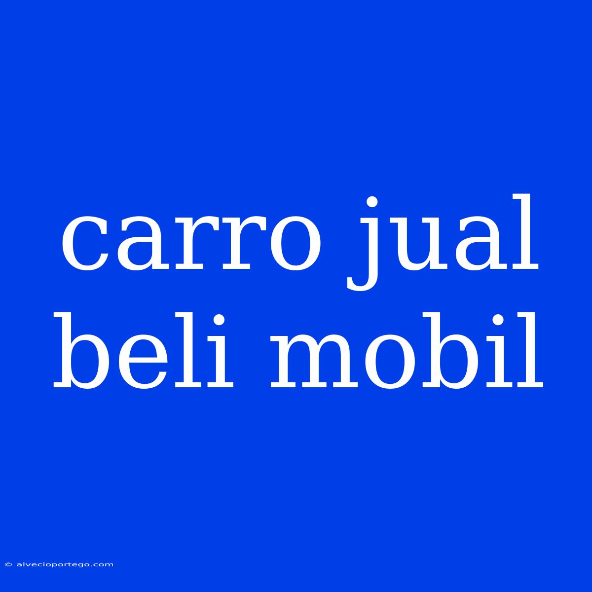 Carro Jual Beli Mobil