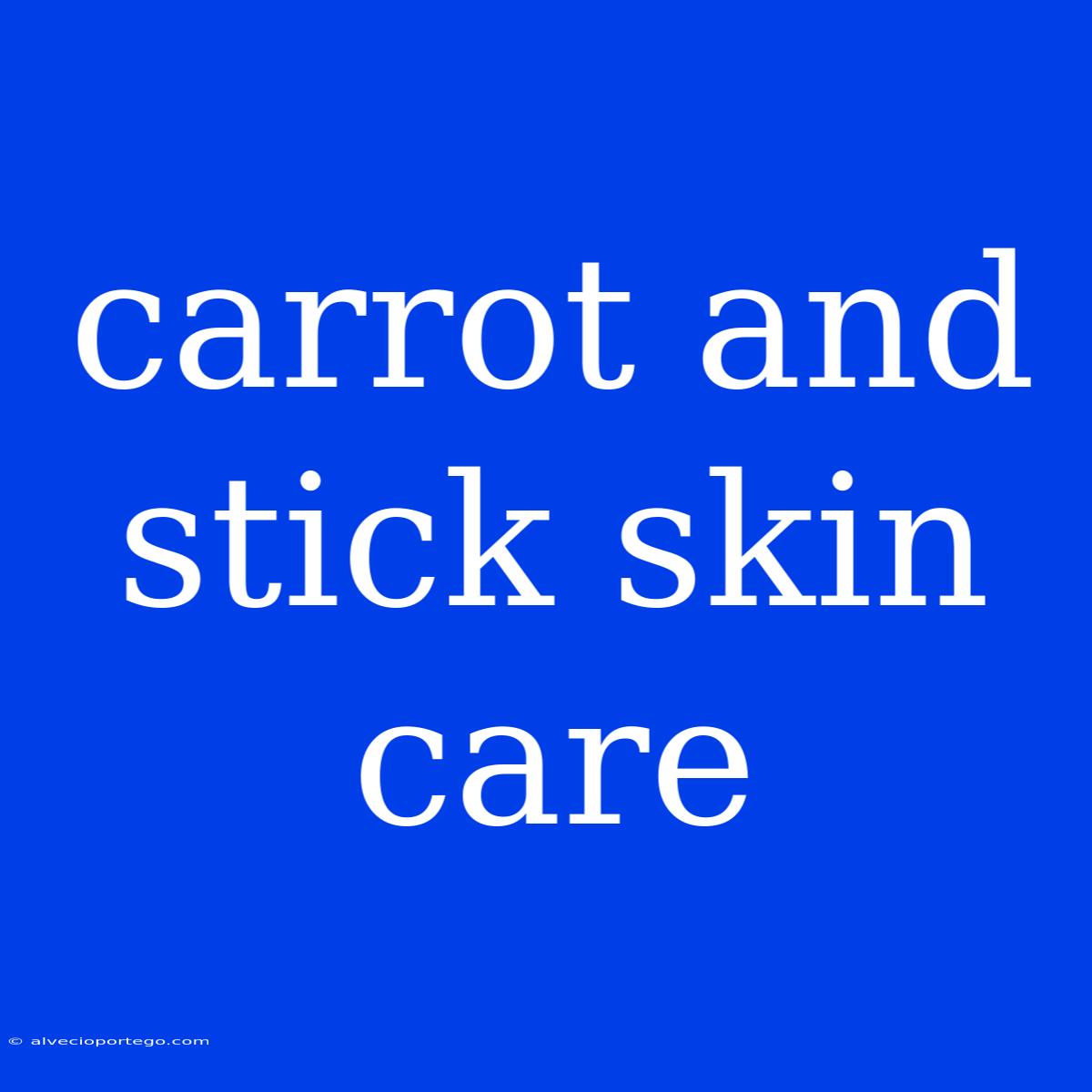 Carrot And Stick Skin Care