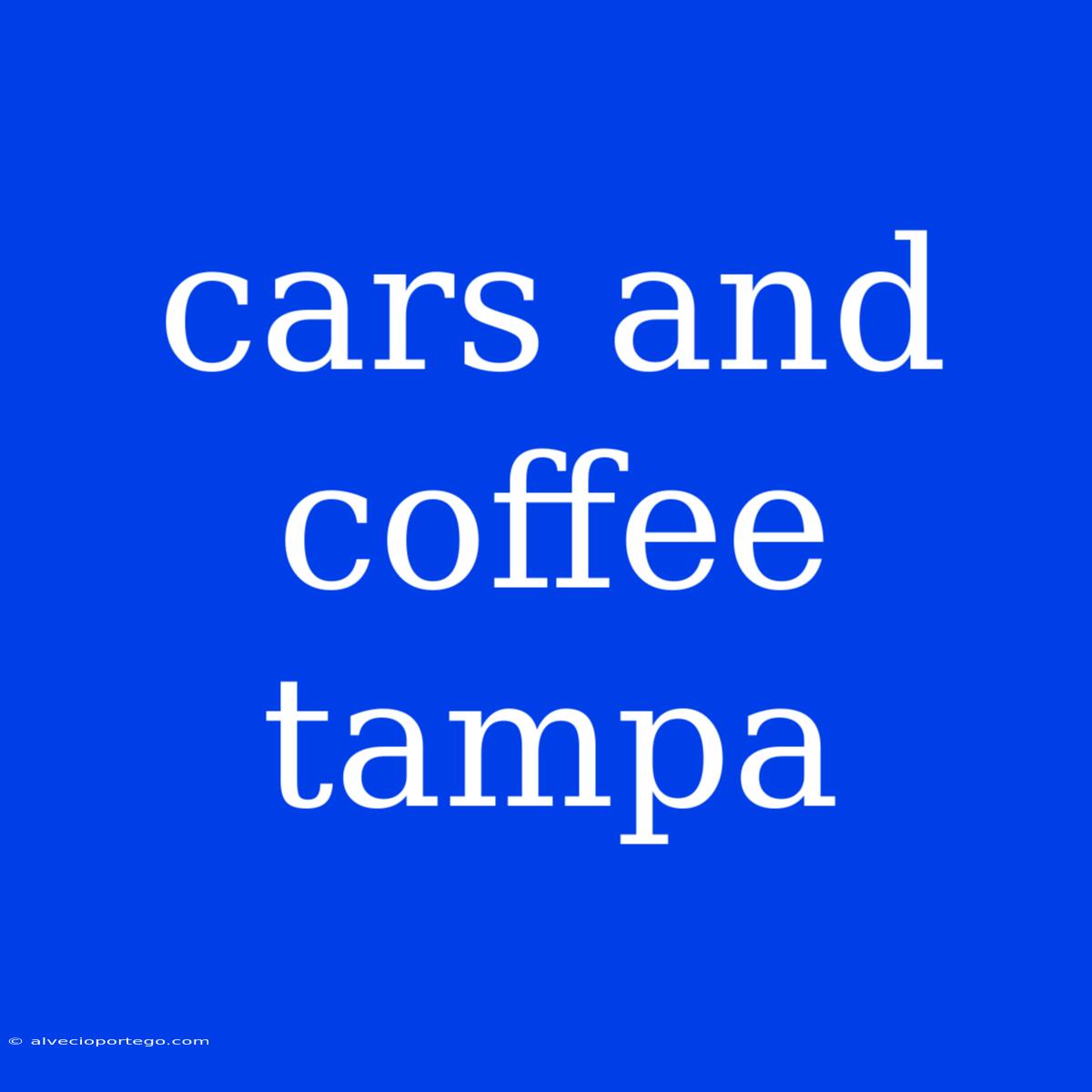 Cars And Coffee Tampa