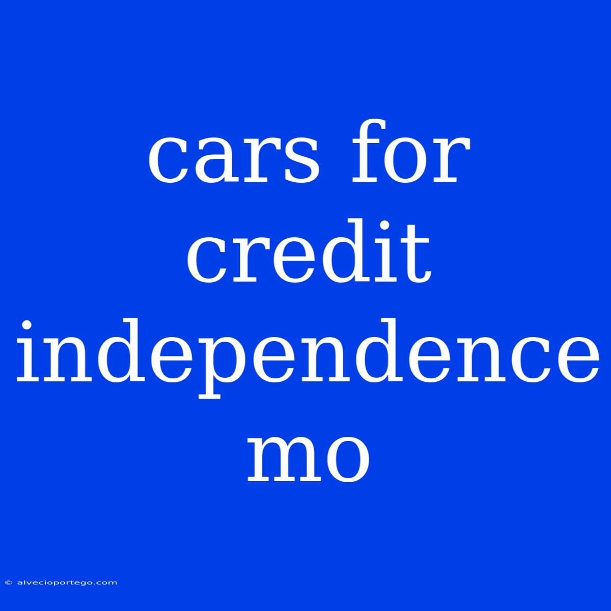 Cars For Credit Independence Mo