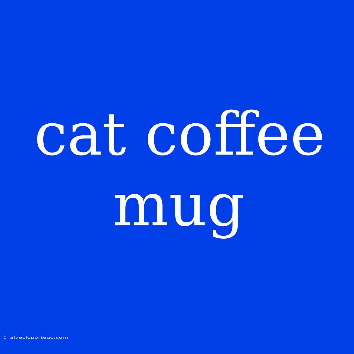 Cat Coffee Mug