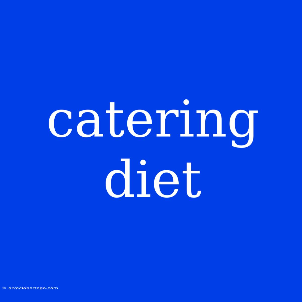 Catering Diet