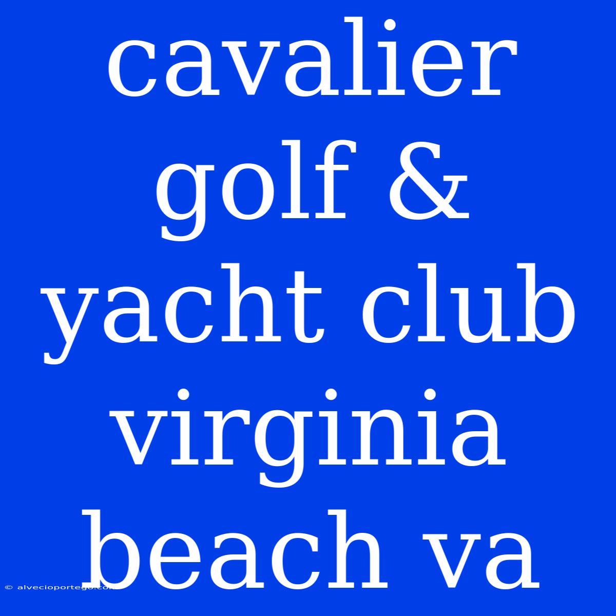 Cavalier Golf & Yacht Club Virginia Beach Va