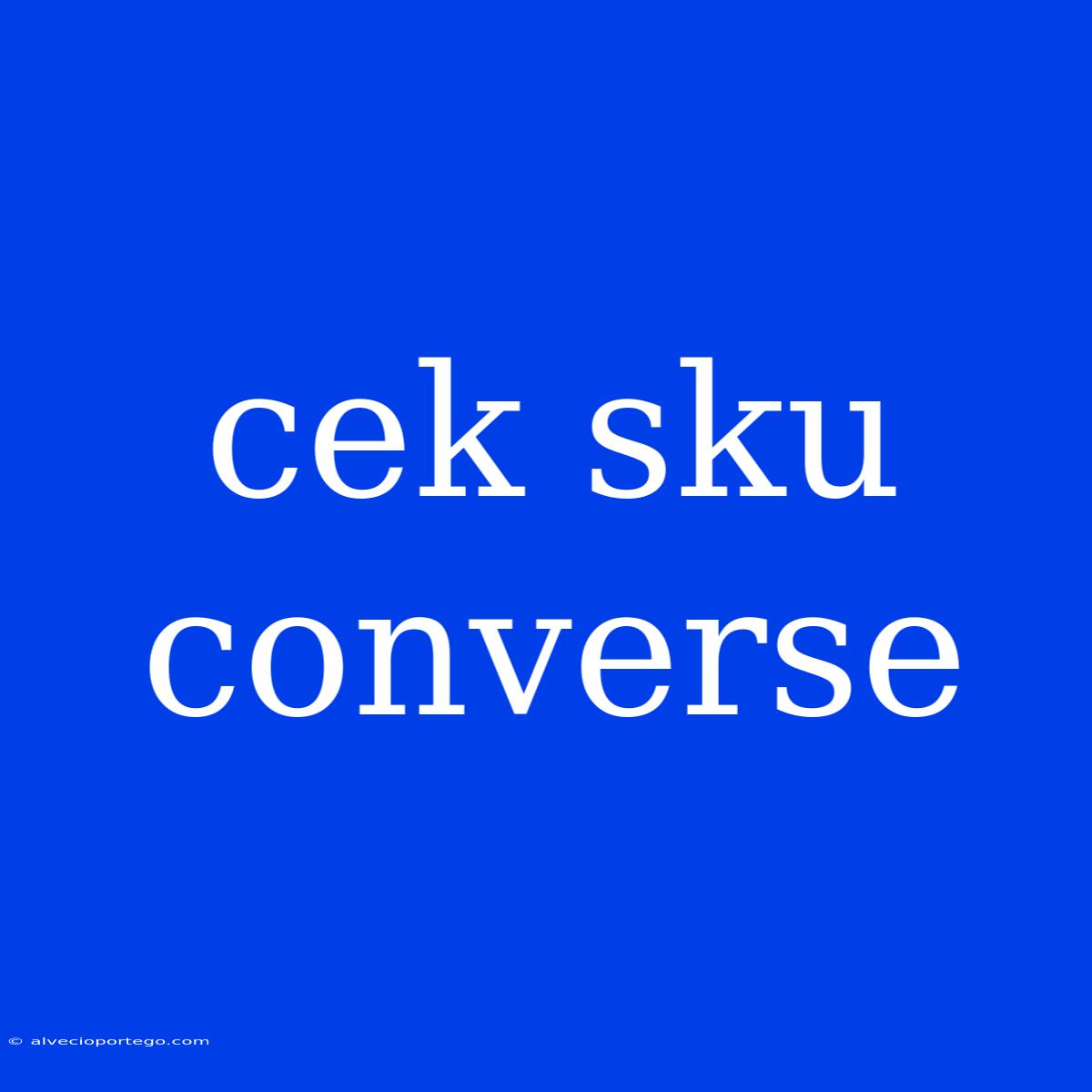 Cek Sku Converse