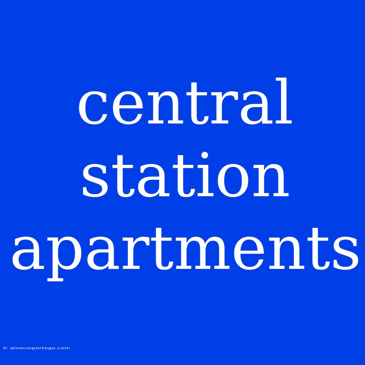 Central Station Apartments