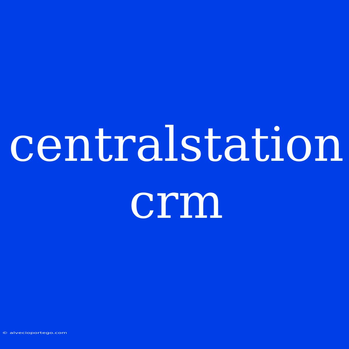 Centralstation Crm