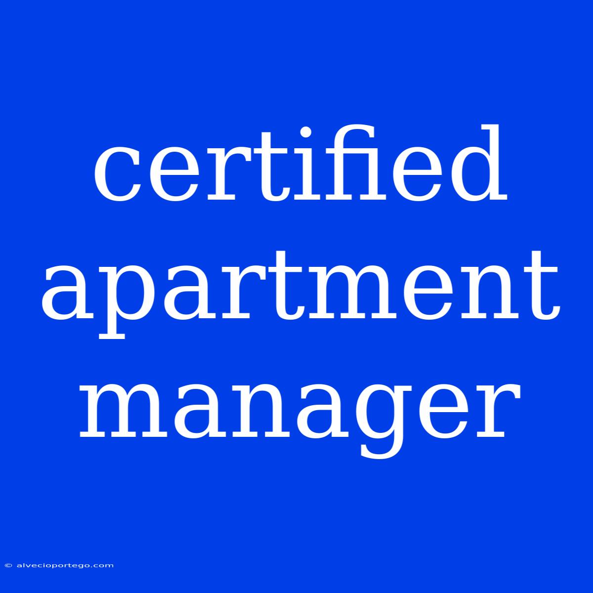 Certified Apartment Manager