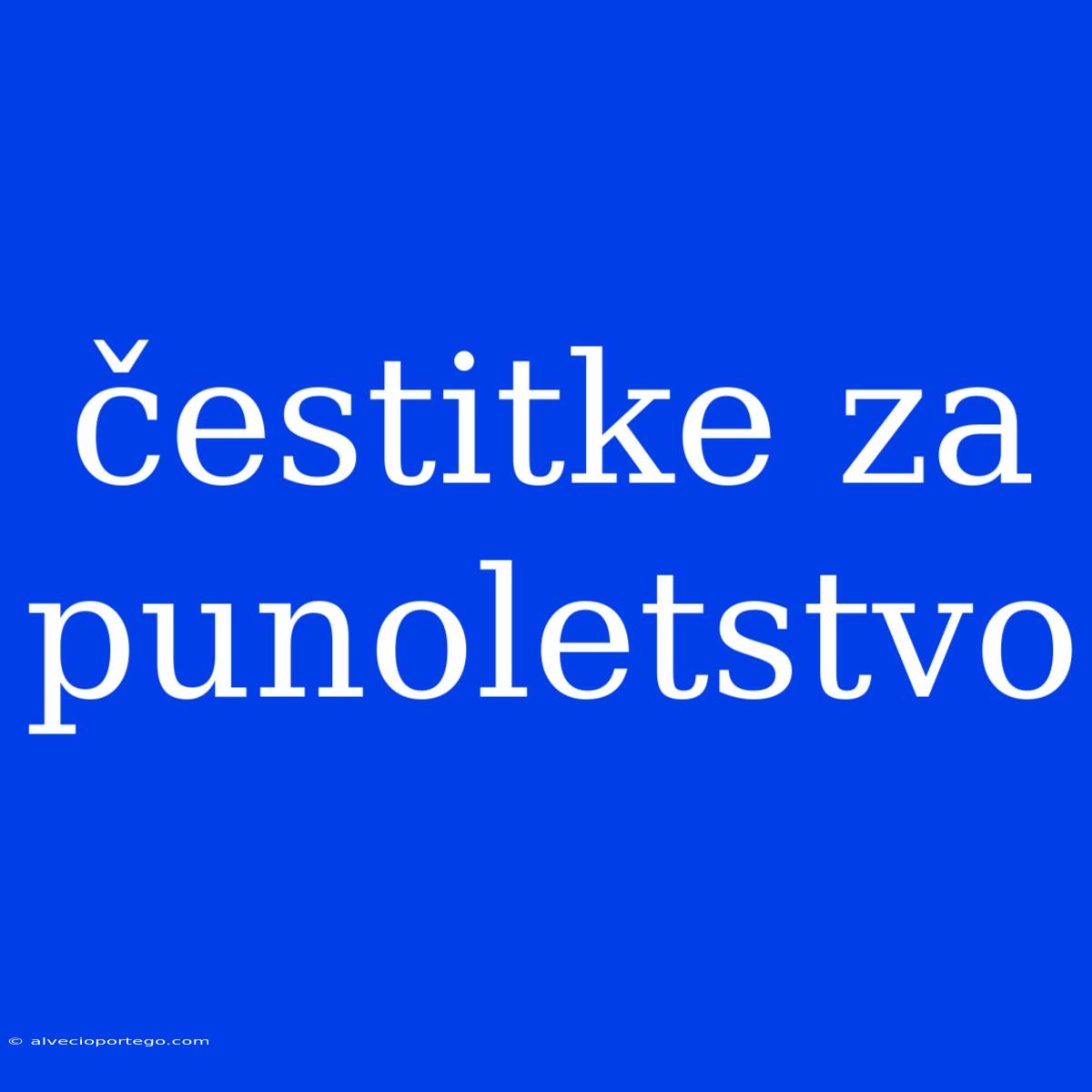 Čestitke Za Punoletstvo