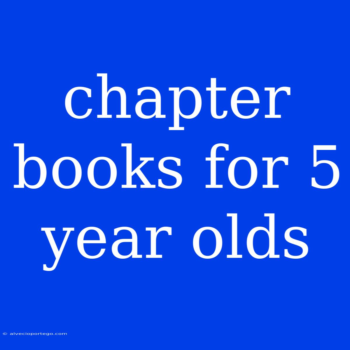 Chapter Books For 5 Year Olds