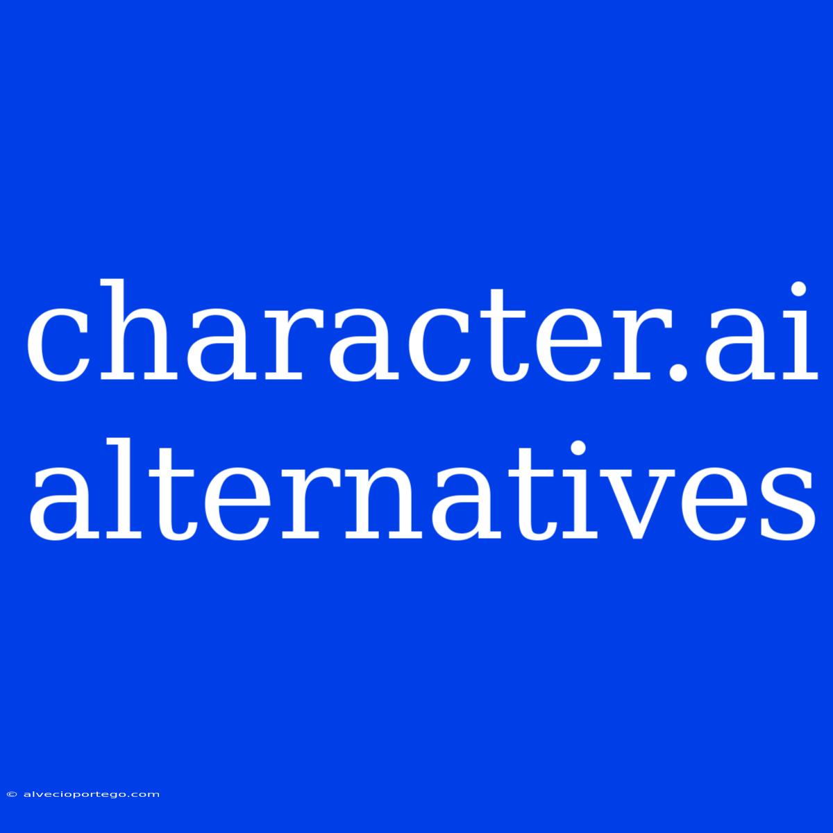 Character.ai Alternatives