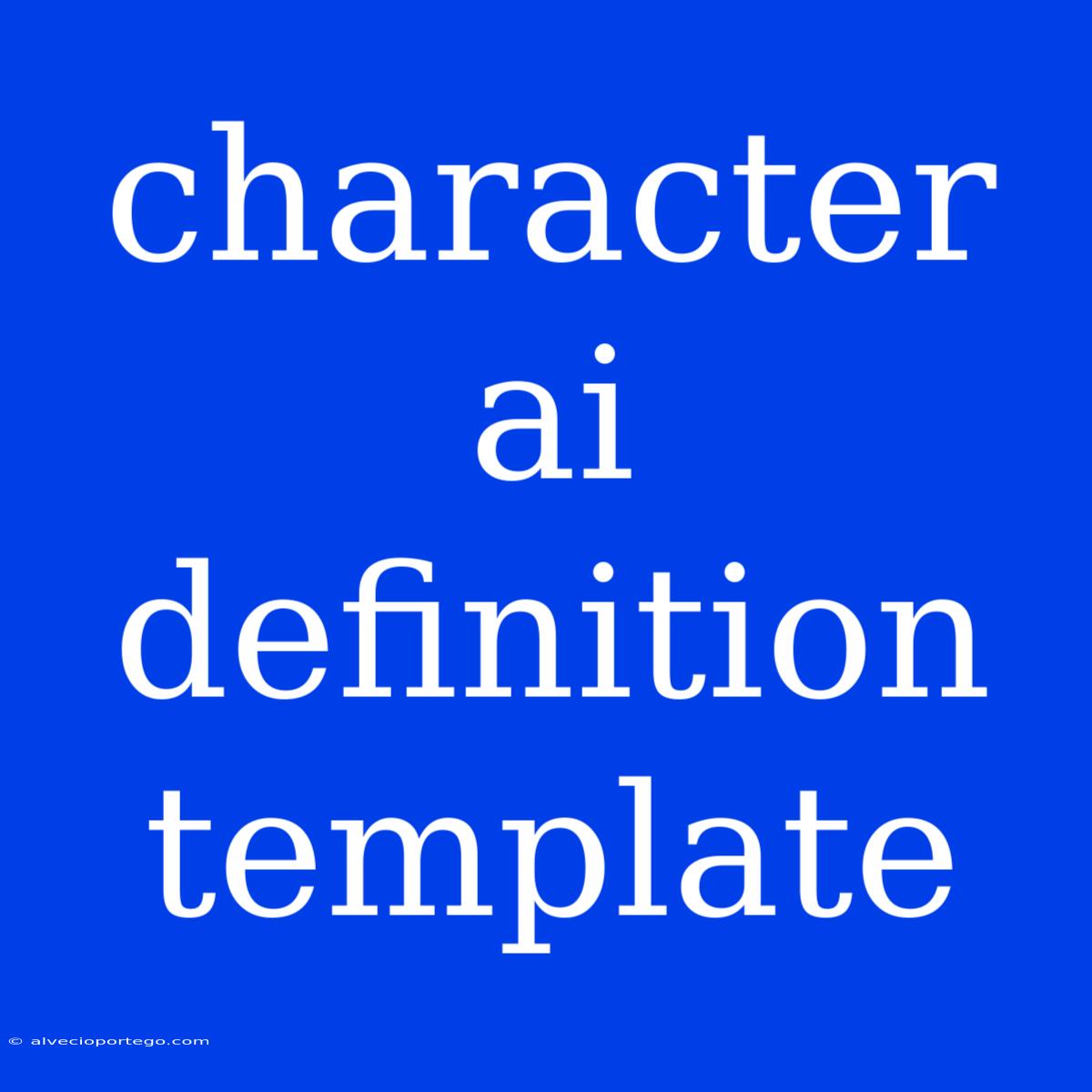 Character Ai Definition Template