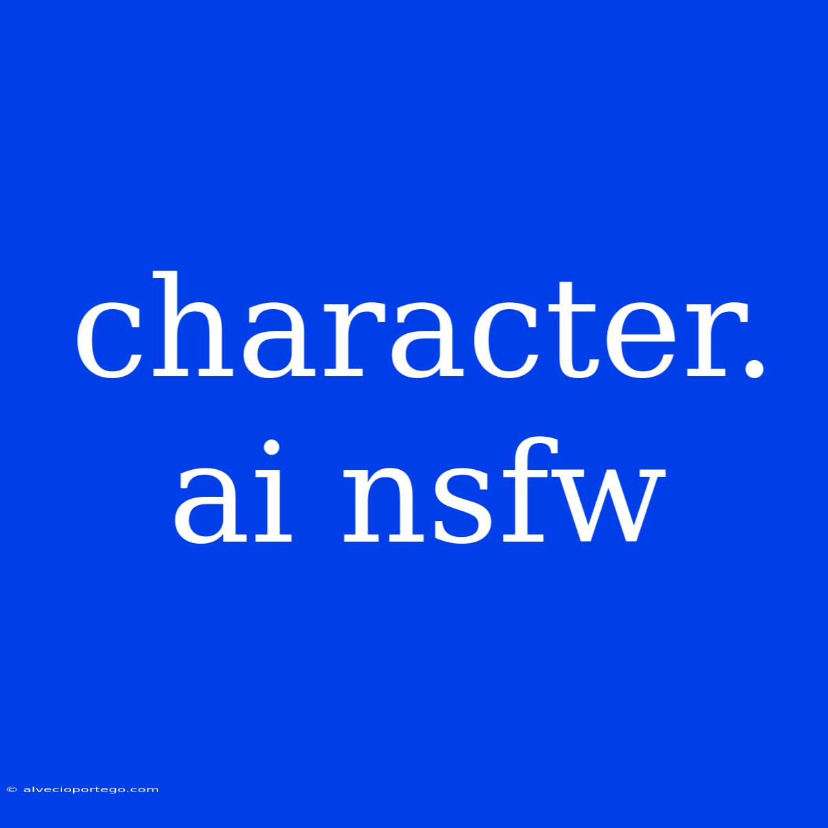 Character. Ai Nsfw