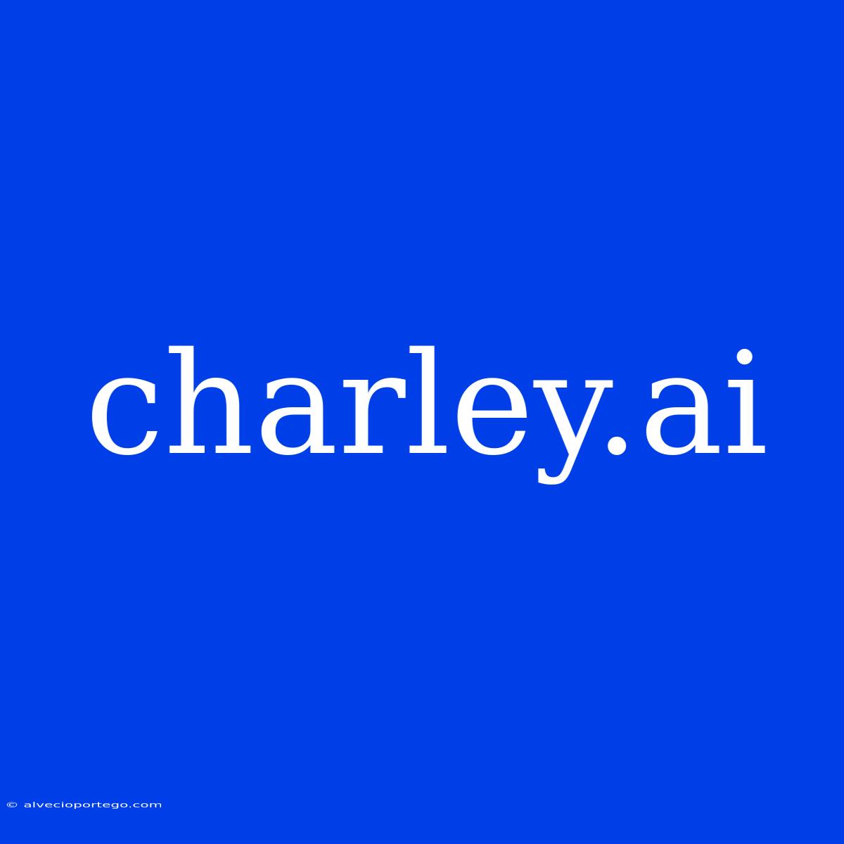 Charley.ai