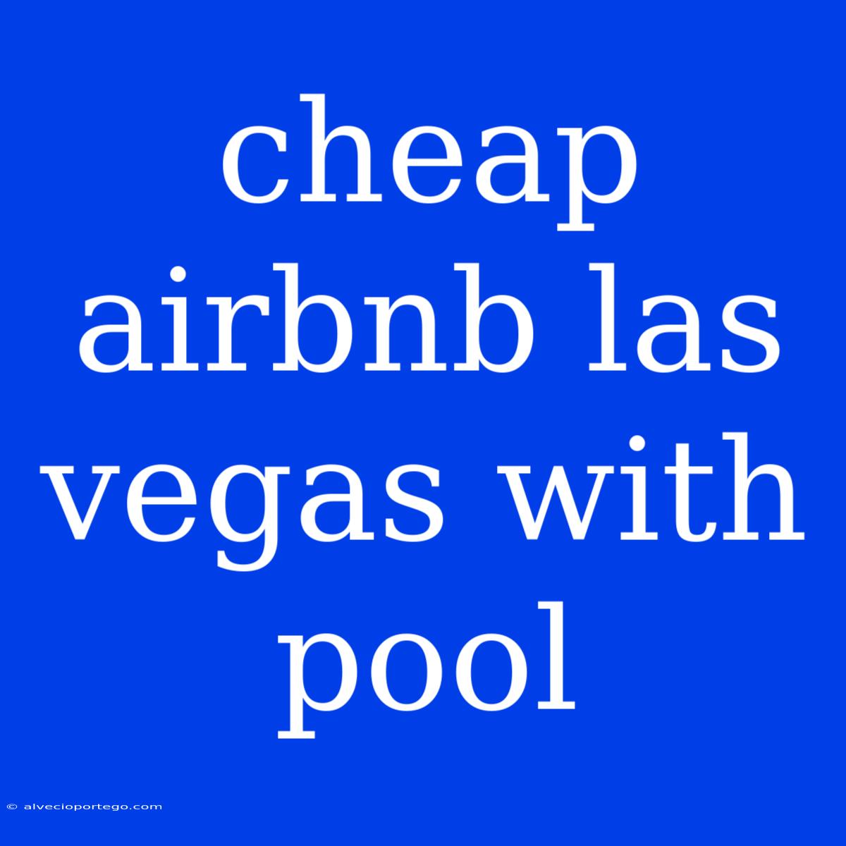 Cheap Airbnb Las Vegas With Pool