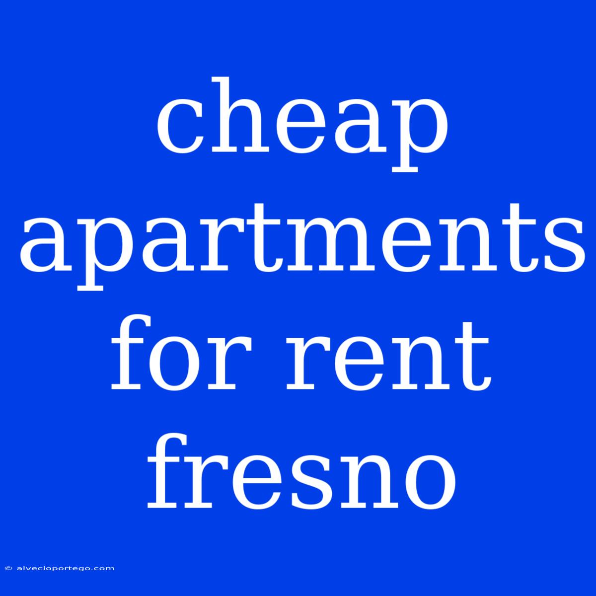 Cheap Apartments For Rent Fresno