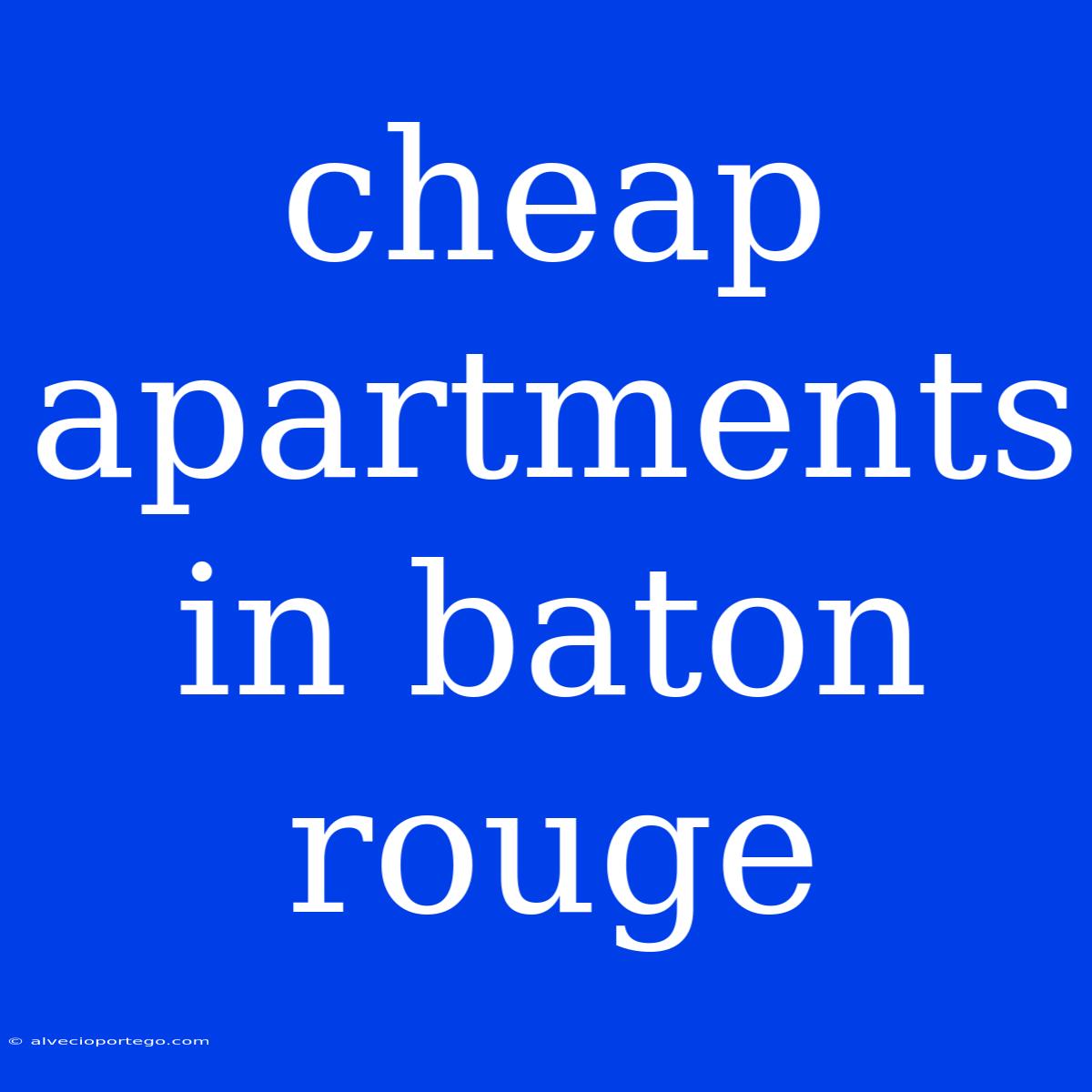 Cheap Apartments In Baton Rouge