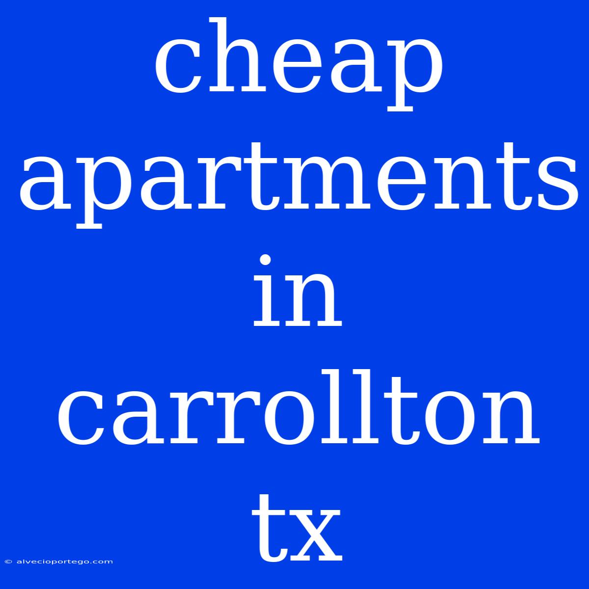 Cheap Apartments In Carrollton Tx