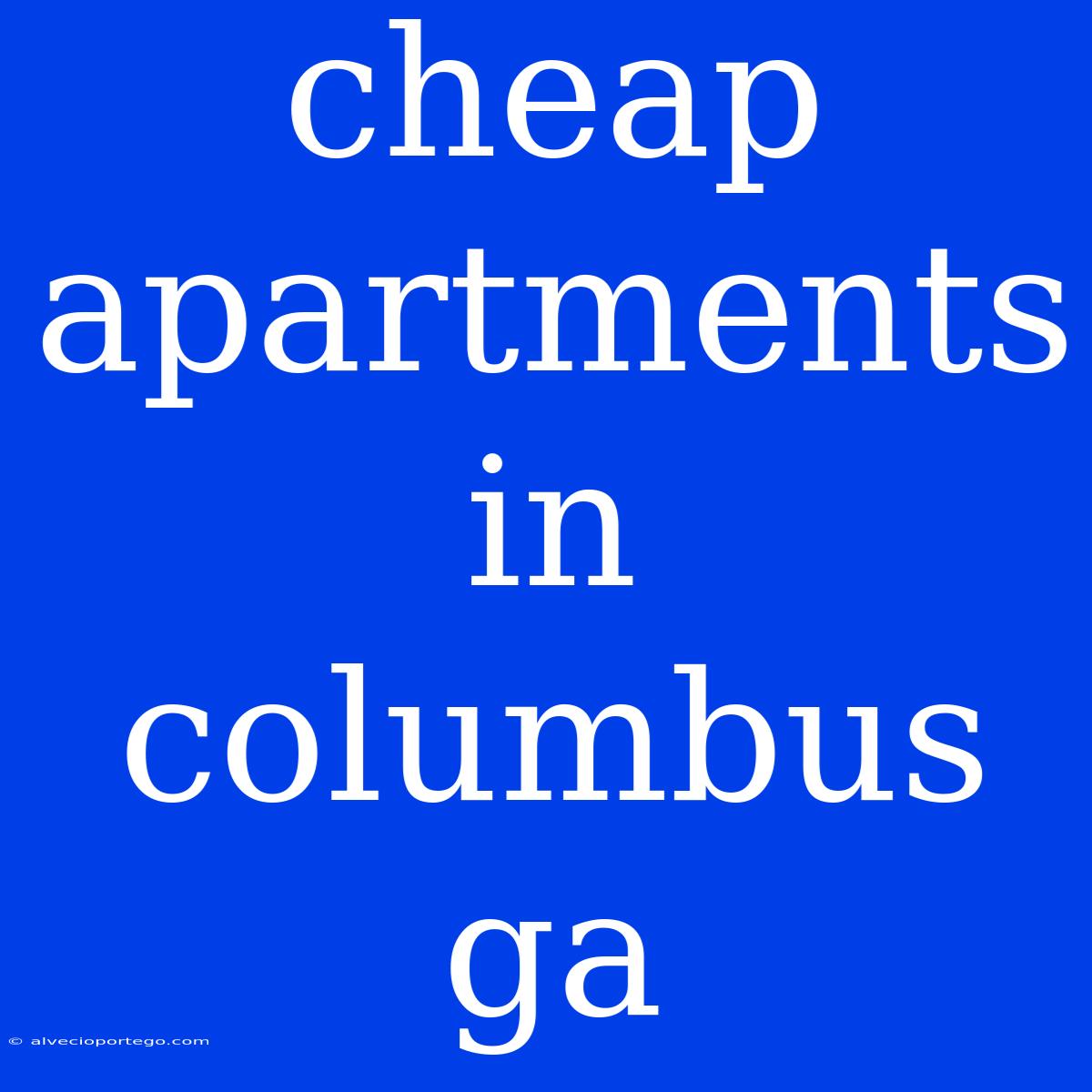 Cheap Apartments In Columbus Ga