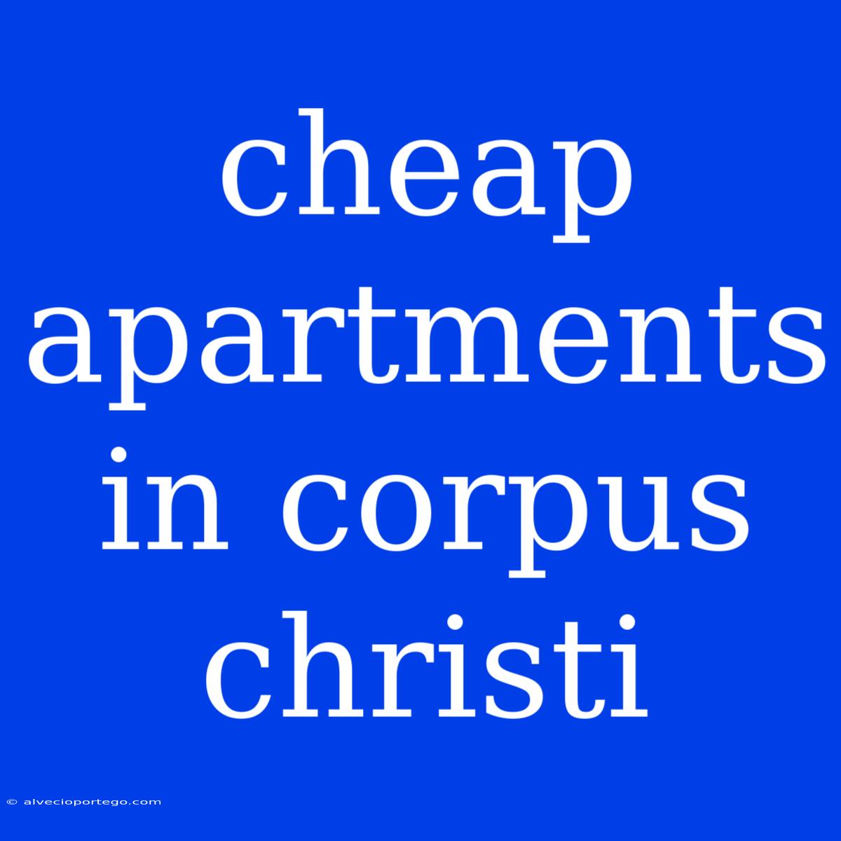 Cheap Apartments In Corpus Christi