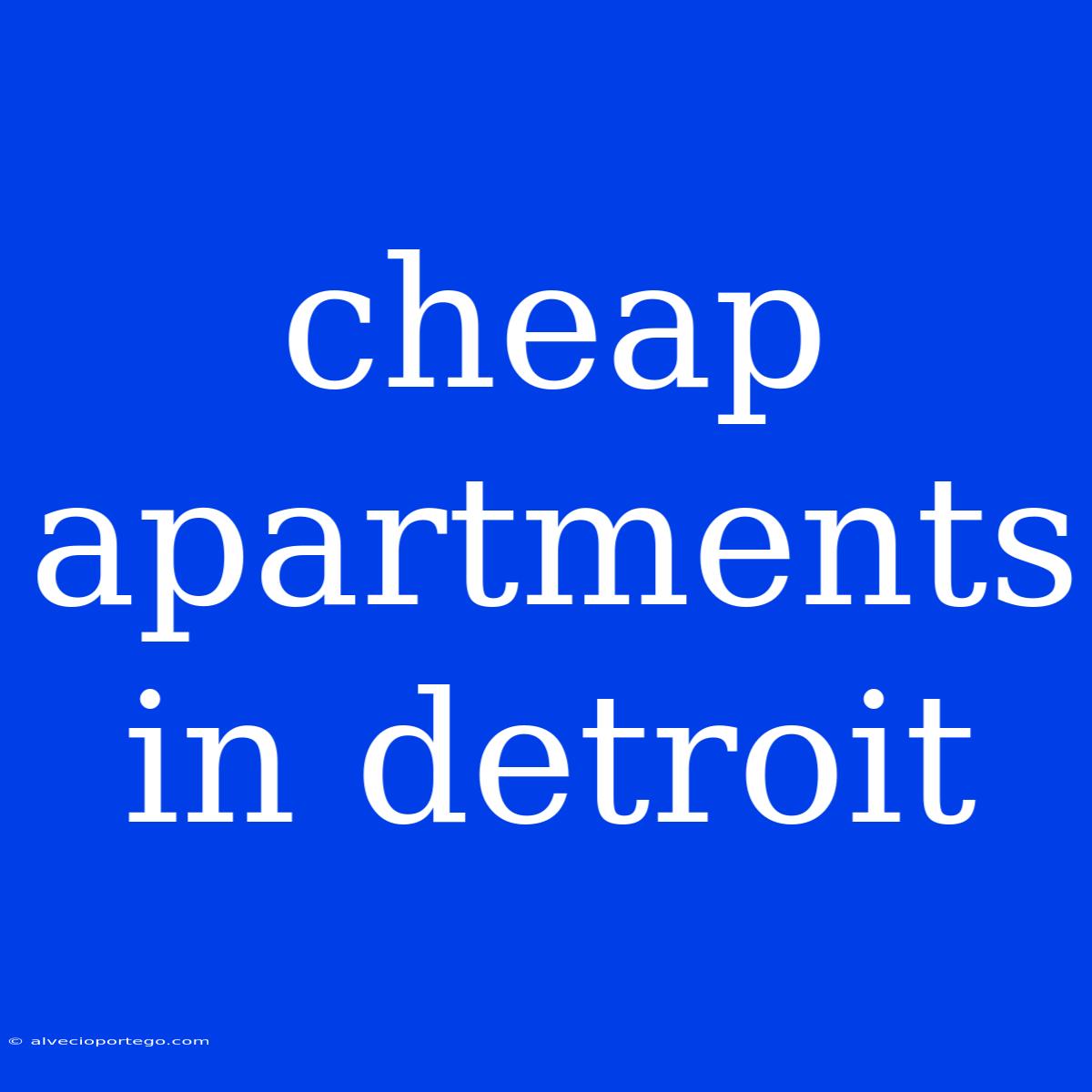 Cheap Apartments In Detroit